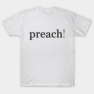 Preach! T-Shirt